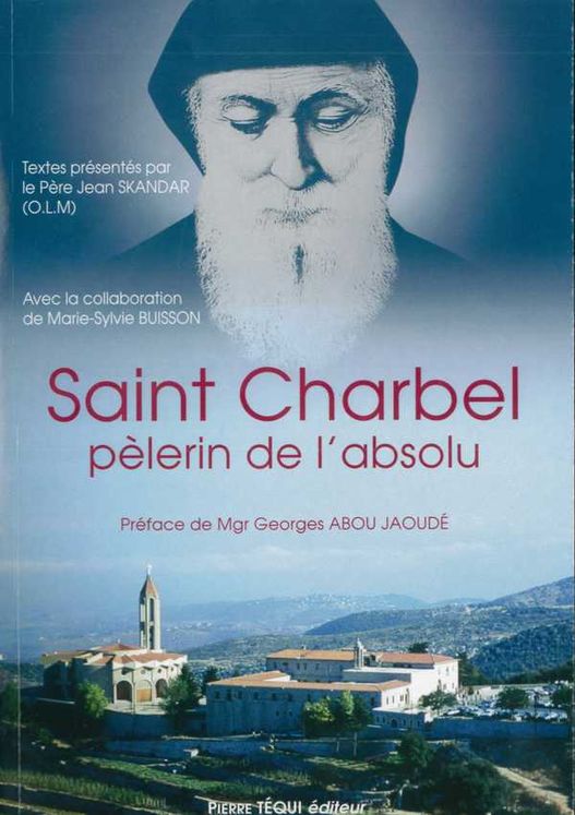 Saint Charbel, pèlerin de l´absolu