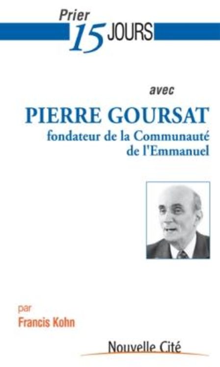 Prier 15 jours avec Pierre Goursat