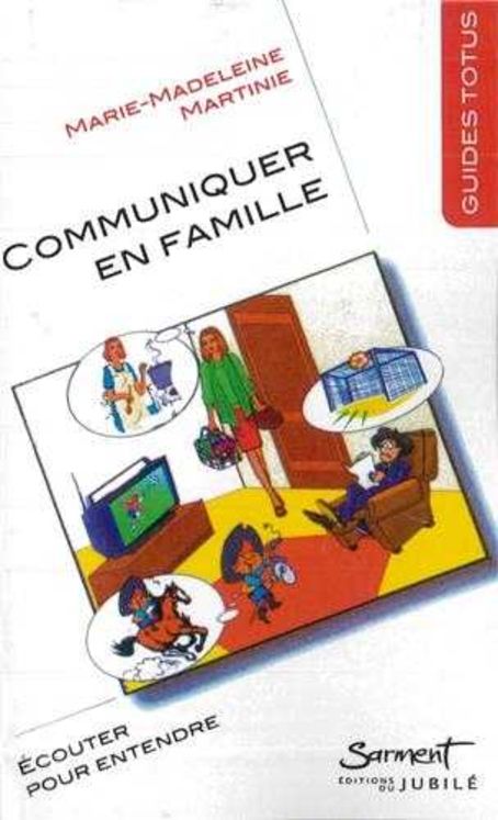 Guide Totus - Communiquer en famille - Ecouter pour entendre