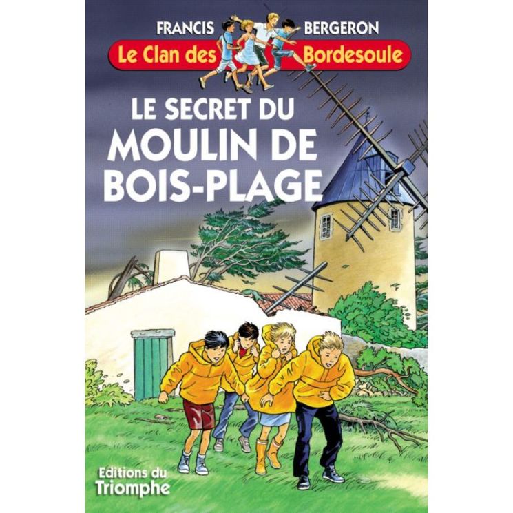 Le Clan des Bordesoule - Tome 12 - Le Secret du Moulin de Bois Plage