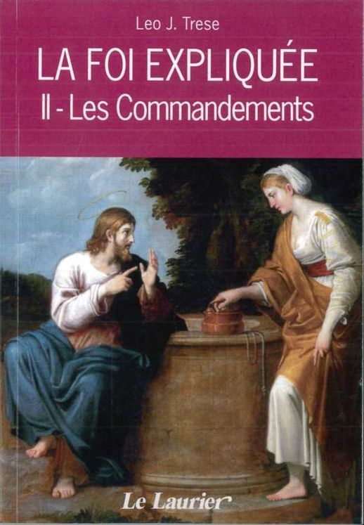 La foi expliquée -  II. Les Commandements