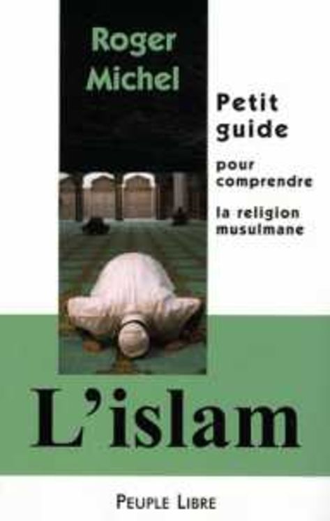 L´islam : petit guide pour comprendre la religion musulmane