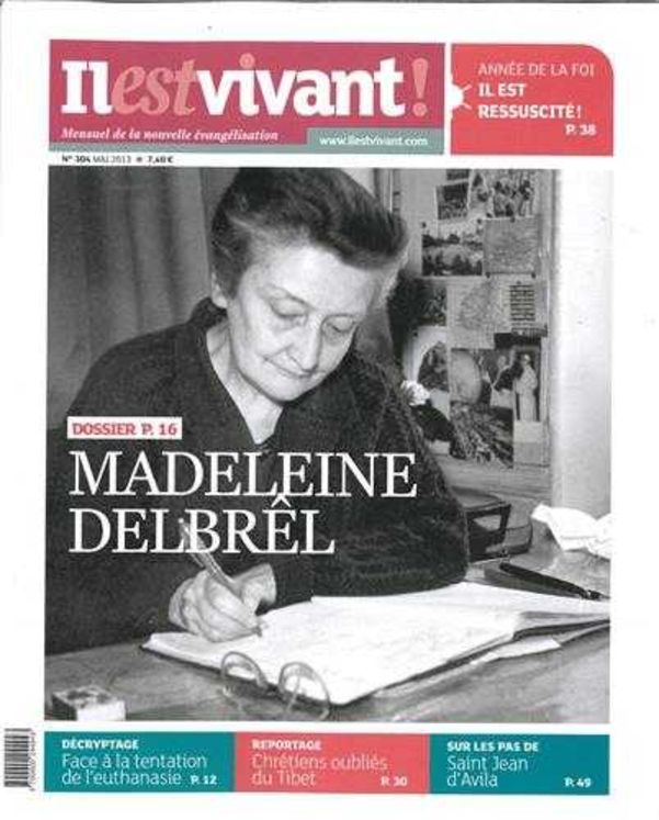 N°304 - Il est vivant - Mai 2013 - Madeleine Delbrel