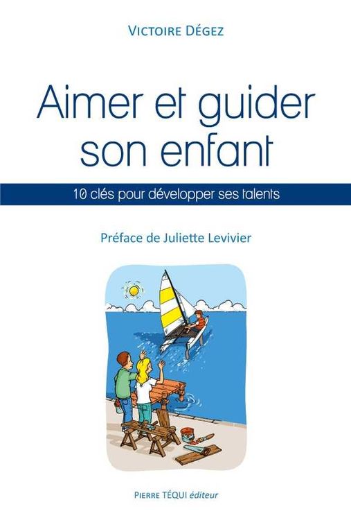 Aimer et guider son enfant