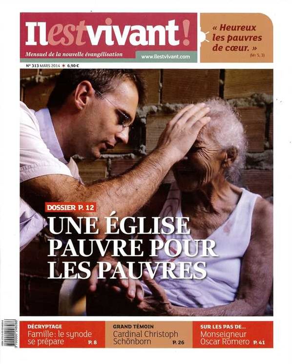 N°313 - Il est vivant Nouvelle formule - Mars 2014 - Une Eglise pauvre pour les pauvres