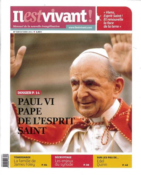 N°319 - Il est vivant Nouvelle formule - Octobre 2014 - Paul VI, Pape de l´Esprit Saint