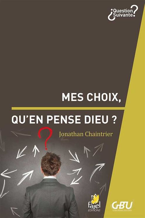 Mes choix, qu´en pense Dieu ?