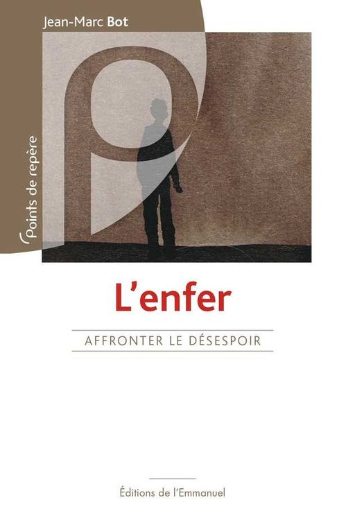 L´Enfer, affronter le désespoir