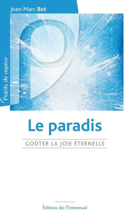 Le Paradis - Goûter la joie éternelle