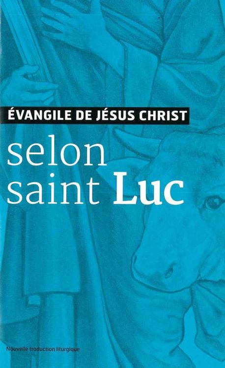 Evangile de Jésus Christ - Selon Saint Luc - Nouvelle Traduction AELF