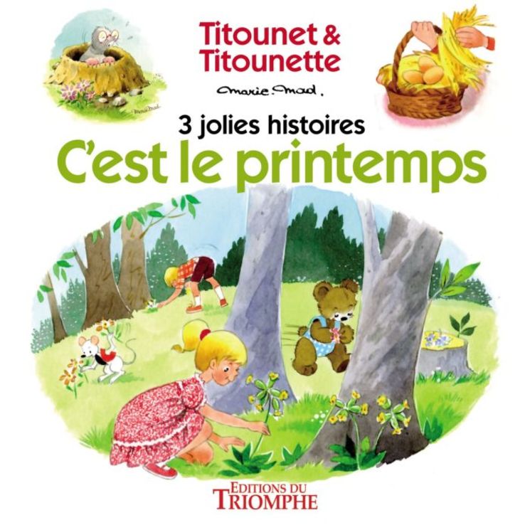 3 jolies histoires C´est le printemps de Titounet et Titounette - 3