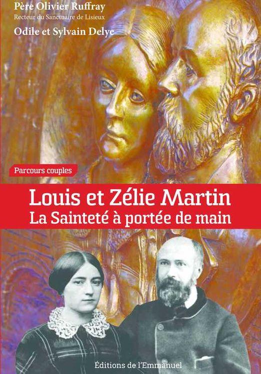 Louis et Zélie Martin  La sainteté à portée de main