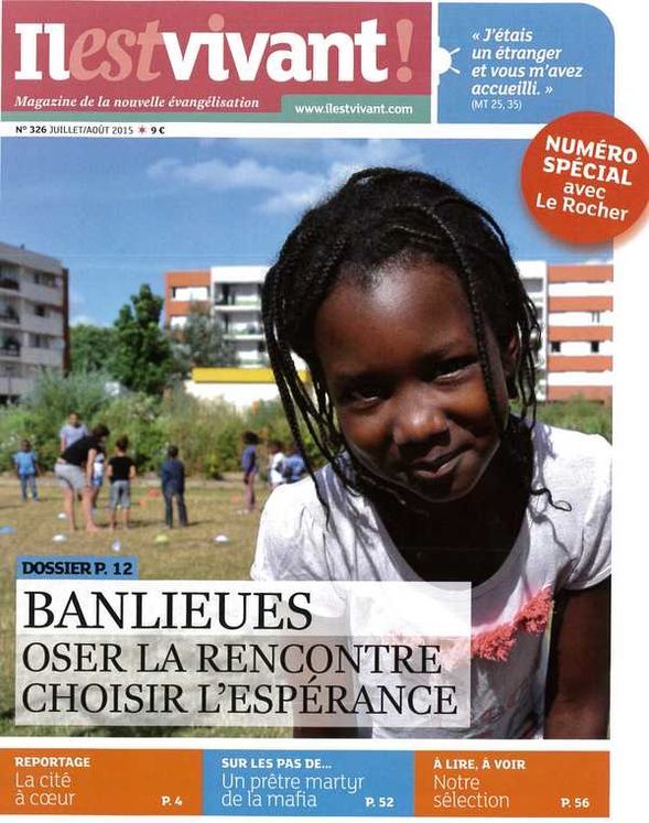 N°326 - Il est vivant - Juillet/Août 2015 - Banlieues. Oser la rencontre, choisir l´Espérance.