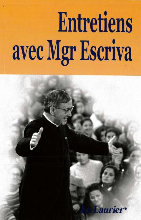 Entretiens avec Mgr Escriva