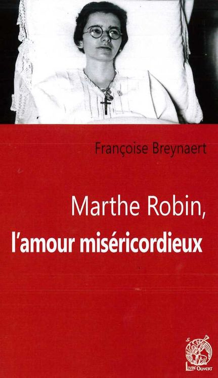 Marthe Robin, l´amour miséricordieux