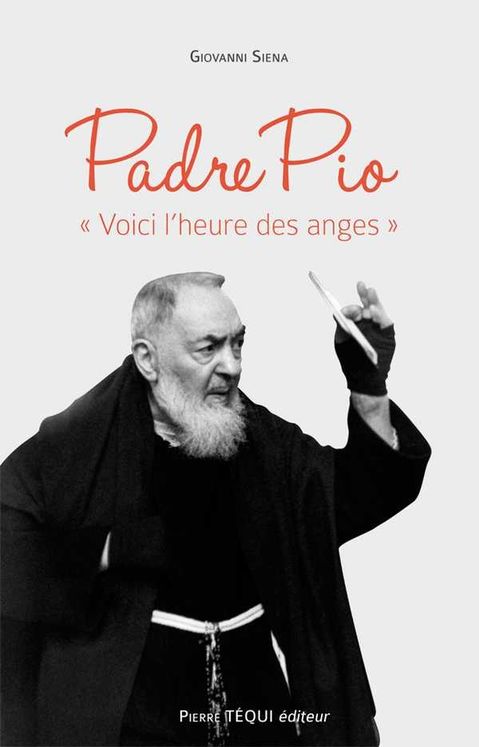 Padre Pio Voici l´heure des anges