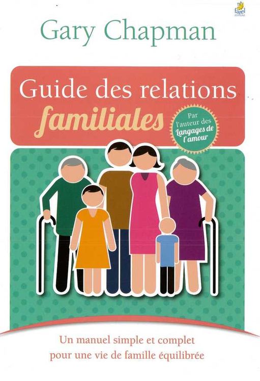 Le guide des relations familiales