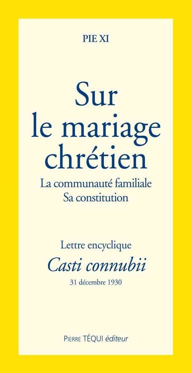 Le mariage chrétien - Casti Connubi