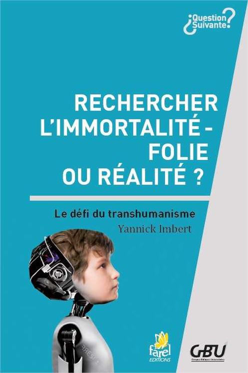 Rechercher l’immortalité : folie ou réalité?