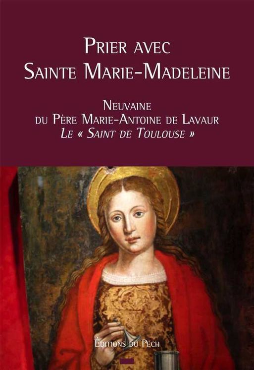 Prier avec Sainte Marie-Madeleine