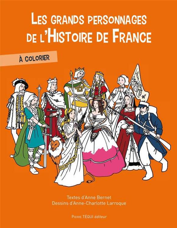 Les grands personnages de l´Histoire de France à colorier