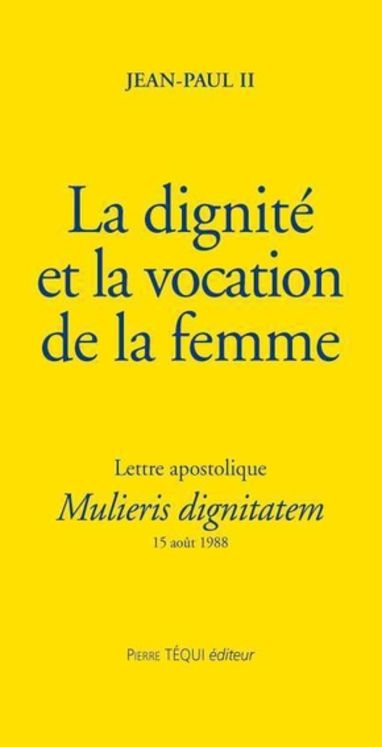 La dignité et la vocation de la femme - Mulieris dignitatem