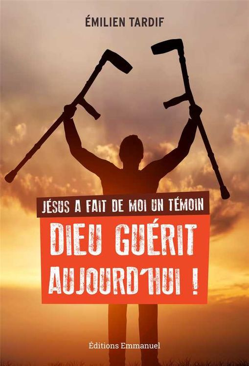 Jésus a fait de moi un témoin - Dieu guérit aujourd´hui - Nouvelle édition