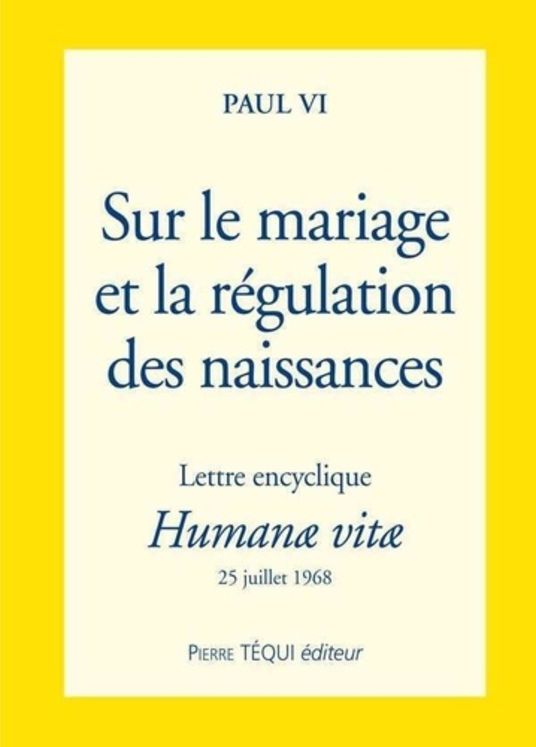 Sur le mariage et la régulation des naissances - Lettre encyclique Humanae vitae