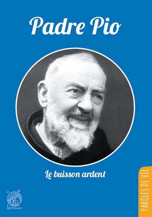 Padre Pio, le buisson ardent - Nouvelle édition