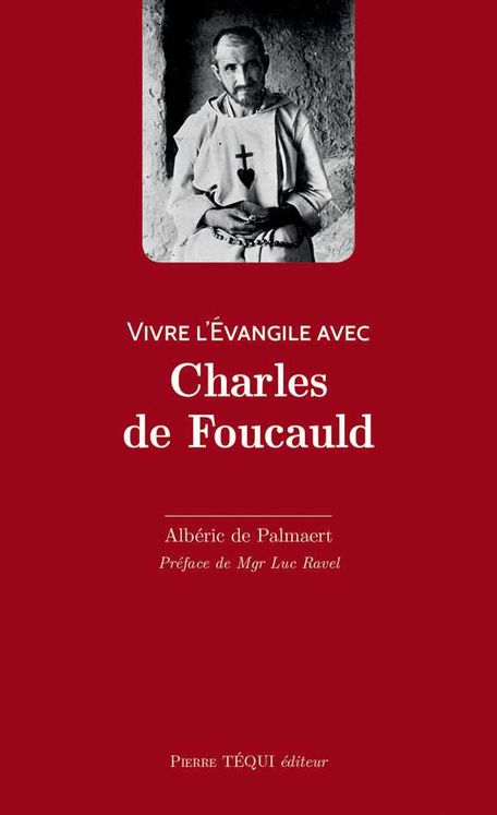 Vivre l´Evangile avec Charles de Foucauld