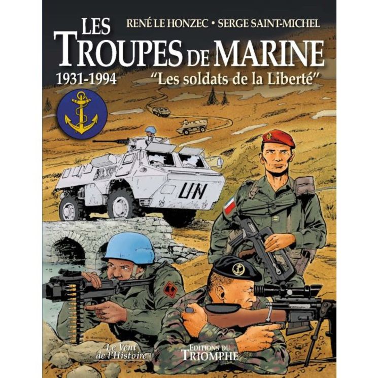 Les troupes de Marine T3 - Les soldats de la liberté 1931-1994