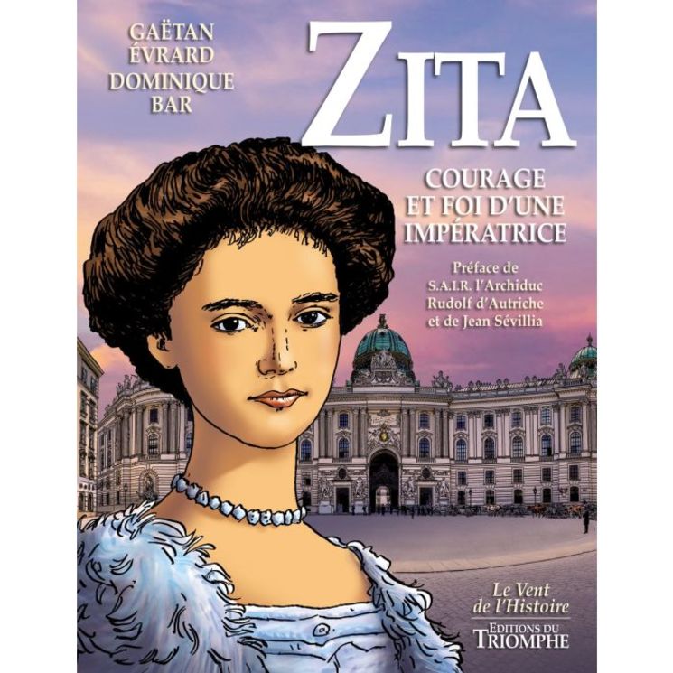 BD Zita, courage et foi d'une impératrice