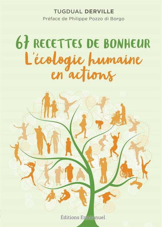 67 recettes de bonheur, l´écologie humaine en actions