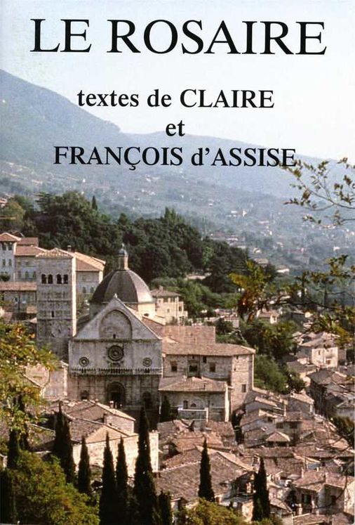 Le Rosaire - Textes de Claire et François d´Assise