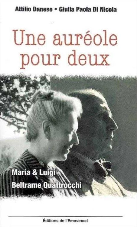 Une auréole pour deux - Maria et Luigi Beltrame Quattrocchi