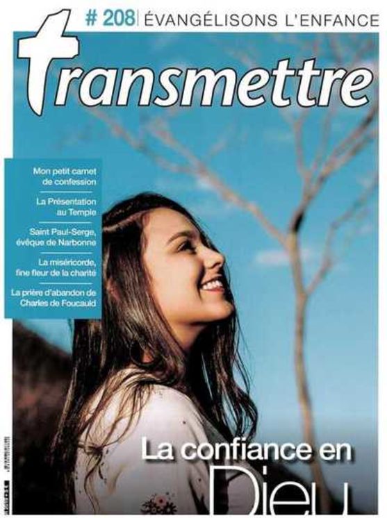 Revue Transmettre évangélisons l´enfance - La confiance en Dieu N°208 Février 2019