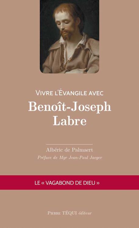 Vivre l´Évangile avec Benoît-Joseph Labre