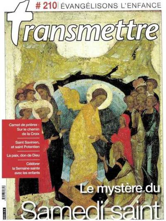 Revue Transmettre évangélisons l´enfance - Le Mystère du Samedi Saint n°210