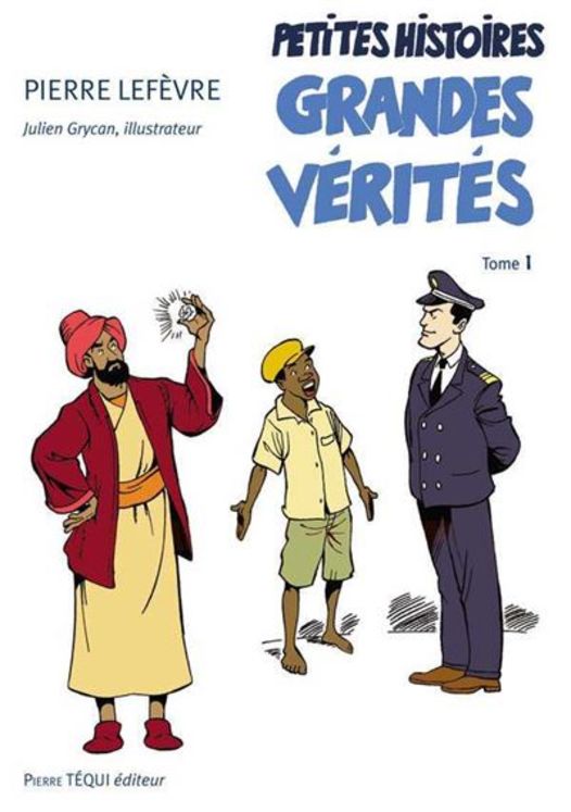 Petites histoires, grandes vérités - Tome 1