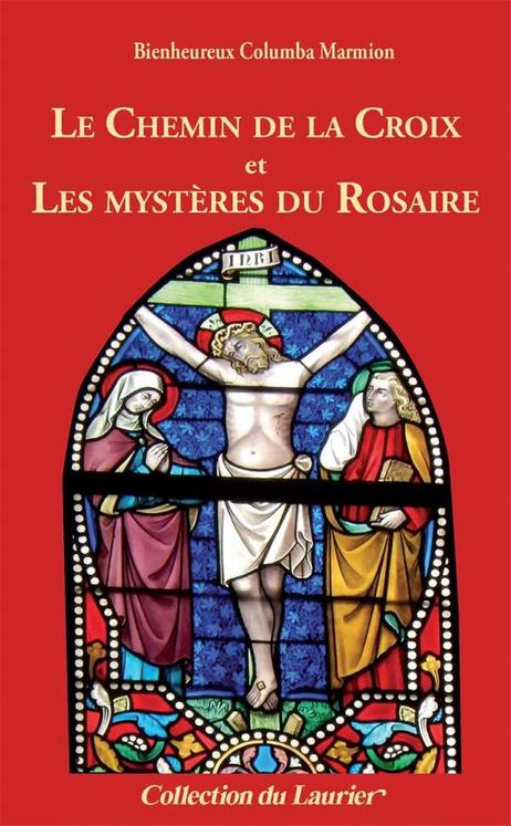 Le Chemin de la Croix et Les Mystères du Rosaire