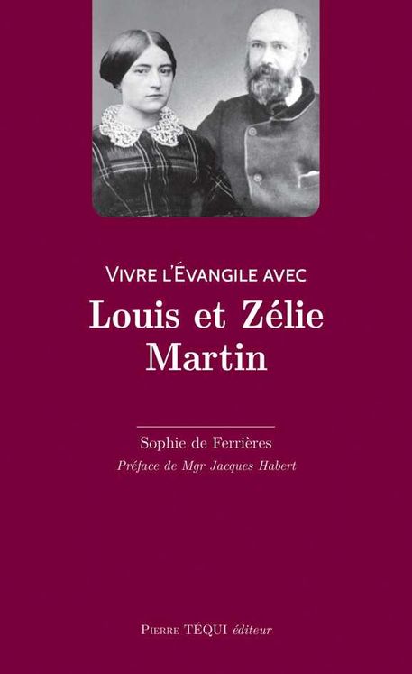 Vivre l´Évangile avec Louis et Zélie Martin