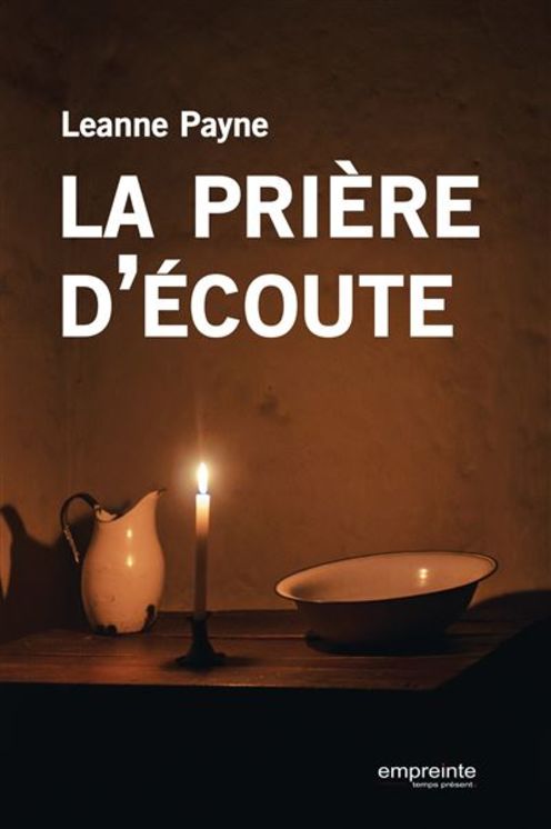 La prière d'écoute - Apprendre à écouter la voix de Dieu, tenir un journal de prière