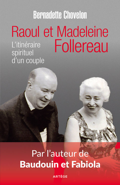 Raoul et Madeleine Follereau - itineraire spirituel d´un couple