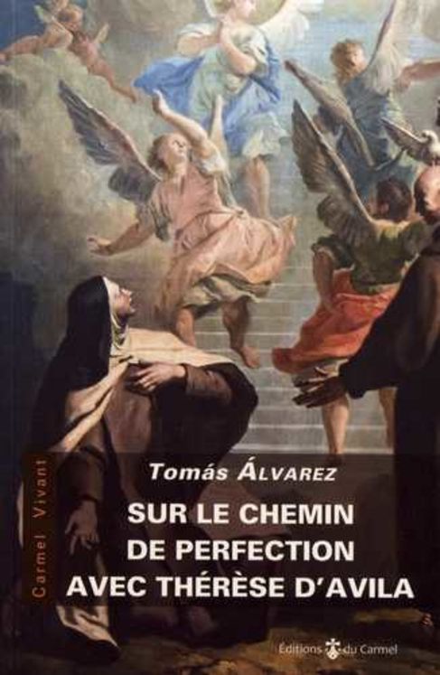 Sur le chemin de perfection avec Thérèse d´Avila