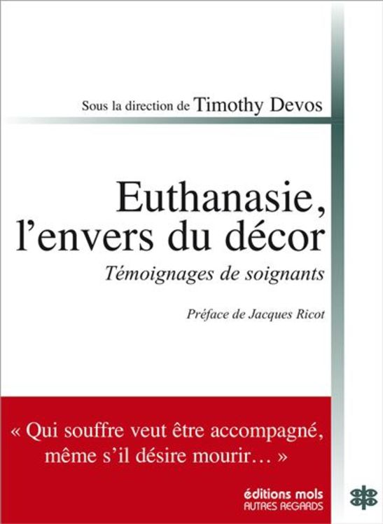 Euthanasie, l'envers du décor - Réflexions et expériences de soignants