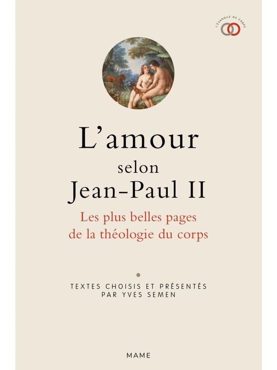 L´amour selon Jean-Paul II. Les plus belles pages de la Thélogie du Corps