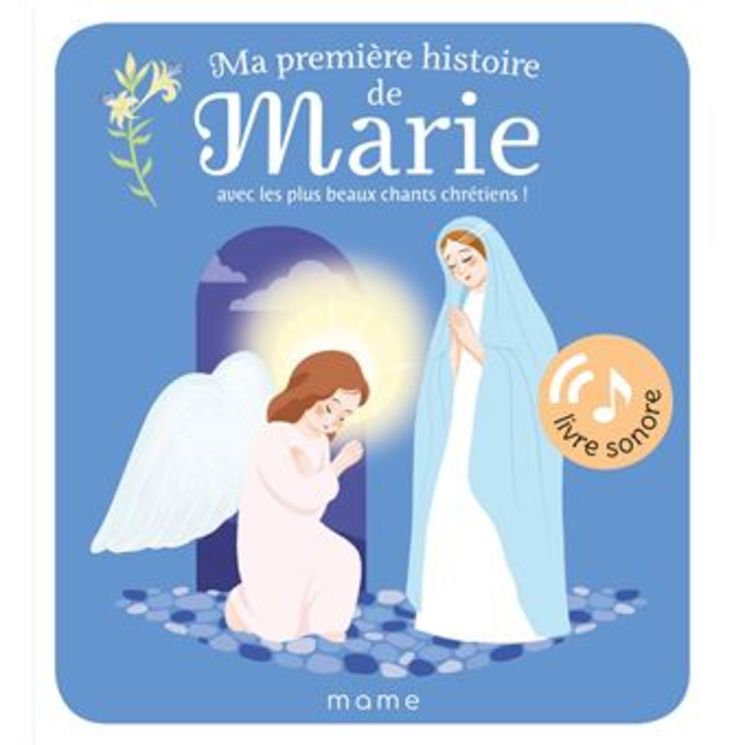 Ma première histoire de Marie - Avec les plus beaux chants chrétiens !