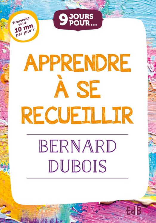 9 jours pour... Apprendre à se recueillir