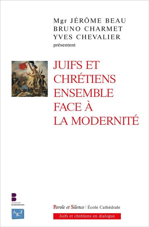 Juifs et Chretiens ensemble face à la modernité