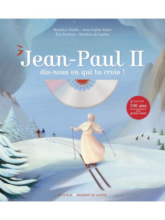 Jean-Paul II, dis-nous en qui tu crois ? + CD - Graines de saints